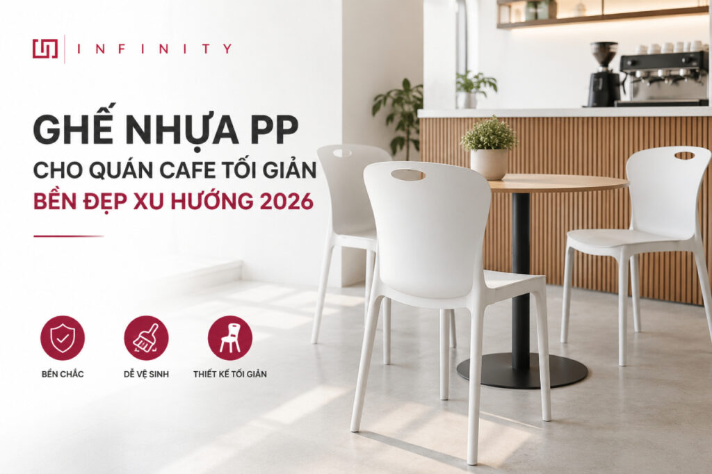 Ghế nhựa PP cho quán cafe tối giản bền đẹp xu hướng 2026