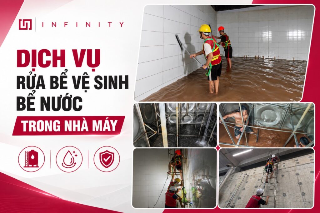 Dịch vụ rửa bể vệ sinh bể nước trong nhà máy chuyên nghiệp, thi công an toàn